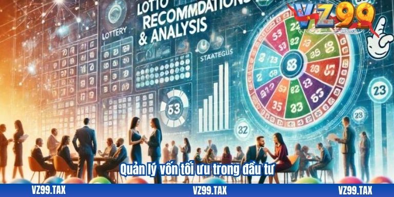 Soi Cầu Chuẩn Hiệu Quả Để Trúng Lô Đề Nhanh Chóng 5 Quản lý vốn tối ưu trong đầu tư